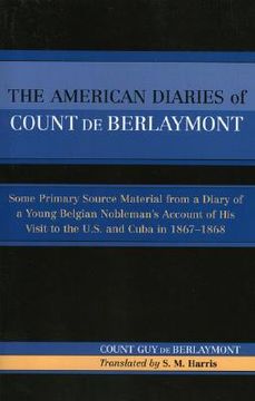 portada the american diaries of count de berlaymont: some primary source material from a diary of a young belgian...