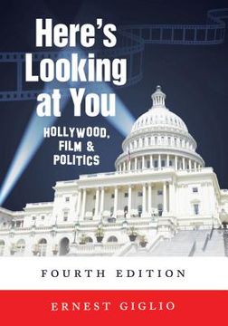 portada Here's Looking at You: Hollywood, Film and Politics, Fourth Edition (en Inglés)
