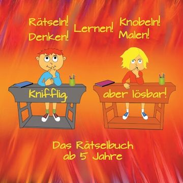 portada Knifflig, aber lösbar!: Rätseln! Knobeln! Denken! Malen! Lernen! Das abwechslungsreiche Rätselbuch für Kinder ab 5 Jahre! (in German)