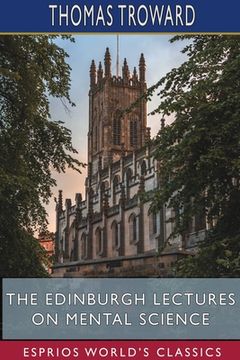 portada The Edinburgh Lectures on Mental Science (Esprios Classics) (en Inglés)
