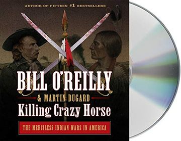 portada Killing Crazy Horse: The Merciless Indian Wars in America (Bill O'Reilly'S Killing Series) (in English)