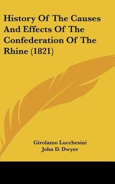portada history of the causes and effects of the confederation of the rhine (1821) (en Inglés)