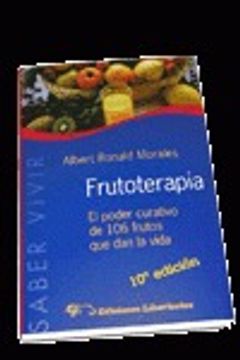 portada Frutoterapia: El poder curativo de 106 frutos que dan la vida (Saber Vivir)