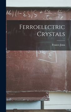 portada Ferroelectric Crystals (en Inglés)