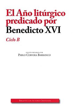 portada El Año litúrgico predicado por Benedicto XVI Ciclo B