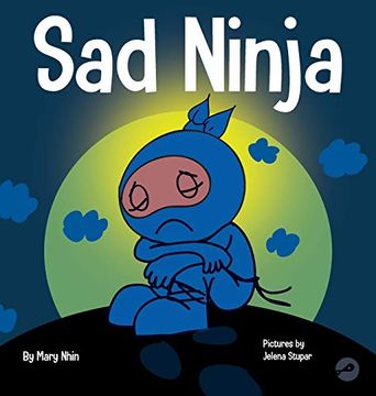 portada Sad Ninja: A Children'S Book About Dealing With Loss and Grief (42) (Ninja Life Hacks) (en Inglés)