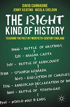 portada The Right Kind of History: Teaching the Past in Twentieth-Century England (en Inglés)