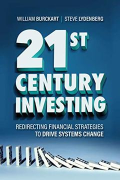 portada 21St Century Investing: Redirecting Financial Strategies to Drive Systems Change (en Inglés)