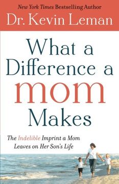 portada What a Difference a Mom Makes: The Indelible Imprint a Mom Leaves on Her Son's Life (en Inglés)