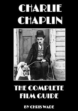 portada Charlie Chaplin: The Complete Film Guide (en Inglés)