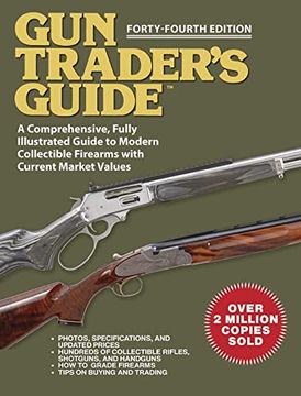portada Gun Trader'S Guide - Forty-Fourth Edition: A Comprehensive, Fully Illustrated Guide to Modern Collectible Firearms With Market Values 
