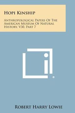portada hopi kinship: anthropological papers of the american museum of natural history, v30, part 7 (en Inglés)
