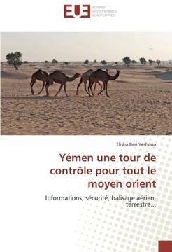 portada Yémen une tour de contrôle pour tout le moyen orient: Informations, sécurité, balisage aérien, terrestre... (French Edition)