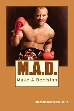 portada M.A.D.: Make A Decision (en Inglés)