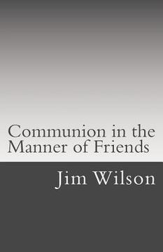 portada Communion in the Manner of Friends: A Manual for Quaker Communion (en Inglés)