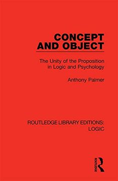portada Concept and Object: The Unity of the Proposition in Logic and Psychology (Routledge Library Editions: Logic) (en Inglés)