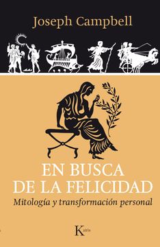 portada En Busca de la Felicidad: Mitología Y Transformación Personal (in Spanish)