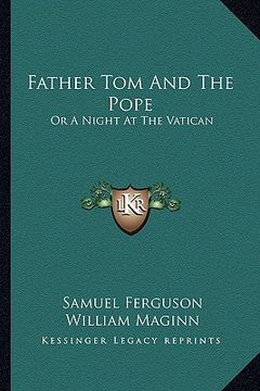 portada father tom and the pope: or a night at the vatican