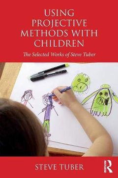 portada Using Projective Methods With Children: The Selected Works of Steve Tuber (en Inglés)