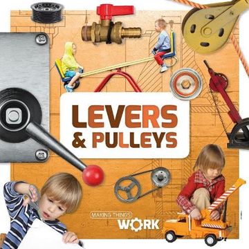 portada Levers & Pulleys (Making Things Work)