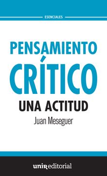 portada Pensamiento Crítico: Una Actitud (Unir Esenciales) (in Spanish)