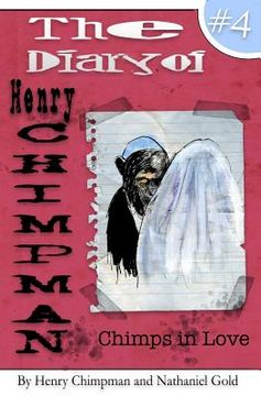 portada The Diary of Henry Chimpman Volume 4: : Chimps in Love (in English)