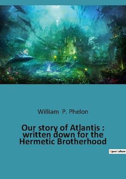 portada Our Story of Atlantis: Written Down for the Hermetic Brotherhood (en Inglés)