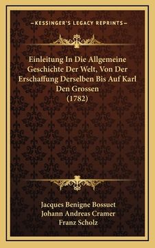 portada Einleitung In Die Allgemeine Geschichte Der Welt, Von Der Erschaffung Derselben Bis Auf Karl Den Grossen (1782) (in German)