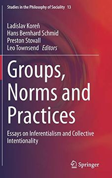 portada Groups, Norms and Practices: Essays on Inferentialism and Collective Intentionality: 13 (Studies in the Philosophy of Sociality) (in English)