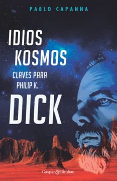 portada Idios Kosmos - Claves Para Philip k. Dick