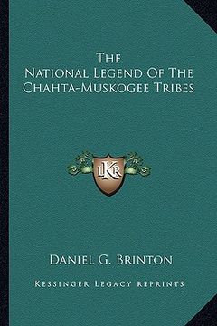 portada the national legend of the chahta-muskogee tribes
