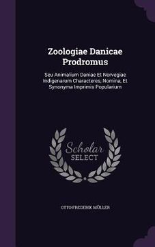 portada Zoologiae Danicae Prodromus: Seu Animalium Daniae Et Norvegiae Indigenarum Characteres, Nomina, Et Synonyma Imprimis Popularium (in English)