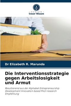portada Die Interventionsstrategie gegen Arbeitslosigkeit und Armut (in German)