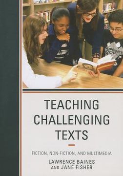 portada Teaching Challenging Texts: Fiction, Non-fiction, and Multimedia (en Inglés)