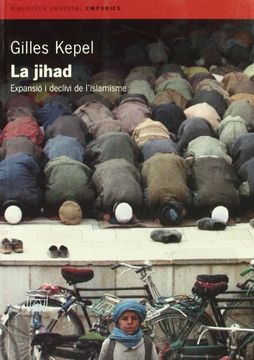 portada La Jihad. Expansió i Declivi de L'Islamisme (Biblioteca Universal Empuries) (in Catalá)