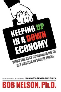 portada keeping up in a down economy: what the best companies do to get results in tough times (in English)
