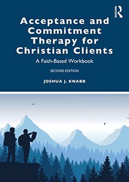 portada Acceptance and Commitment Therapy for Christian Clients: A Faith-Based Workbook (en Inglés)