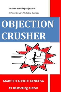 portada Objection Crusher: Master Handling Objections In Your Network Marketing Business (en Inglés)