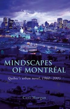 portada mindscapes of montreal: quebec's urban novel, 1960-2005