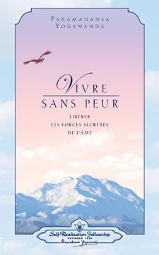 portada Vivre Sans Peur (Living Fearlessly - Bring Out Your Inner Soul Strength) (French Edition) (in English)