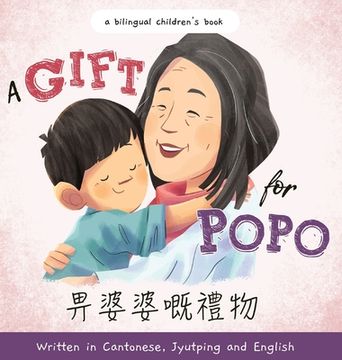 portada A Gift for Popo - Written in Cantonese, Jyutping, and English: A Bilingual Children's Book