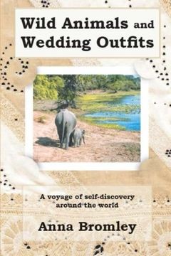 portada Wild Animals and Wedding Outfits: A voyage of self-discovery around the world
