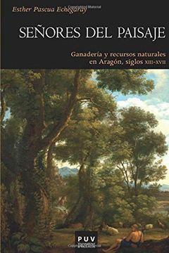 portada Señores del Paisaje: Ganadería y Recursos Naturales en Aragón, Siglos Xiii-Xvii