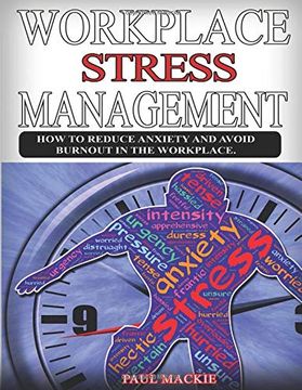 portada Workplace Stress Managemment: How to Reduce Anxiety and Avoid Burnout in the Workplace. (Stress Management) 