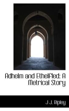 portada adhelm and ethelfled: a metrical story (en Inglés)