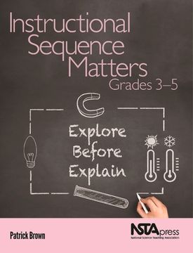 portada Instructional Sequence Matters, Grades 3-5: Explore Before Explain (en Inglés)