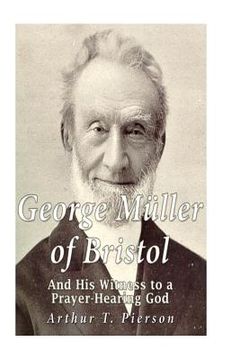 portada George Müller of Bristol and His Witness to a Prayer-hearing God