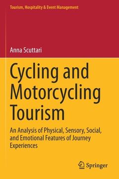 portada Cycling and Motorcycling Tourism: An Analysis of Physical, Sensory, Social, and Emotional Features of Journey Experiences