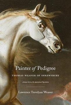 portada Painter of Pedigree: Thomas Weaver of Shrewsbury - Animal Artist of the Agricultural Revolution