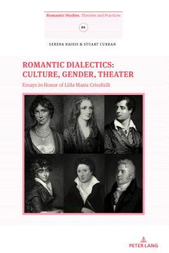 portada Romantic Dialectics: Culture, Gender, Theater: Essays in Honor of Lilla Maria Crisafulli (in English)